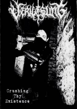 Verwesung : Crushing Thy Existence
